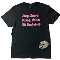 stay classy, sassy and a bit bad away t-shirt